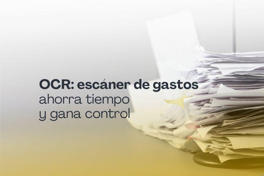 Digitaliza tus gastos con el OCR de T3: ahorra tiempo y gana control